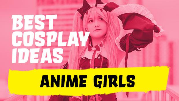anime girls cosplay ideas